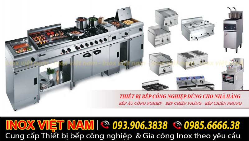 Thiết bị bếp âu công nghiệp, thiết bị bếp nhà hàng, khách sạn chuyên nghiệp.