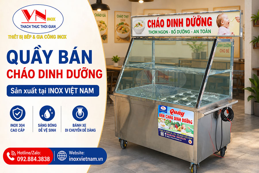 Quầy bán cháo dinh dưỡng inox 304 sang trọng, thu hút khách hàng hiệu quả.