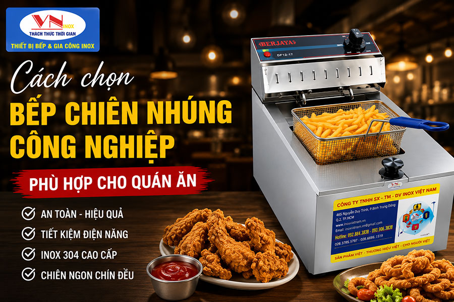 Bếp chiên nhúng công nghiệp inox 304 giúp quán ăn chiên thực phẩm nhanh và giòn đều