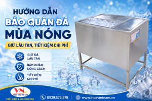Hướng dẫn bảo quản đá mùa nóng hiệu quả, hạn chế tan chảy và đảm bảo vệ sinh