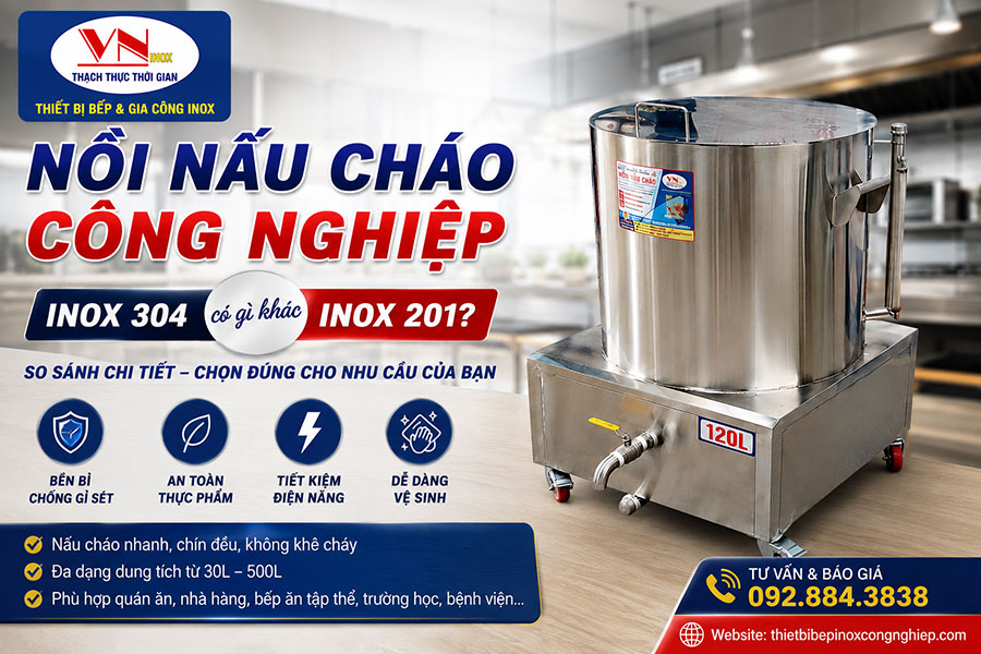 Nồi nấu cháo công nghiệp inox 304 có gì khác inox 201?