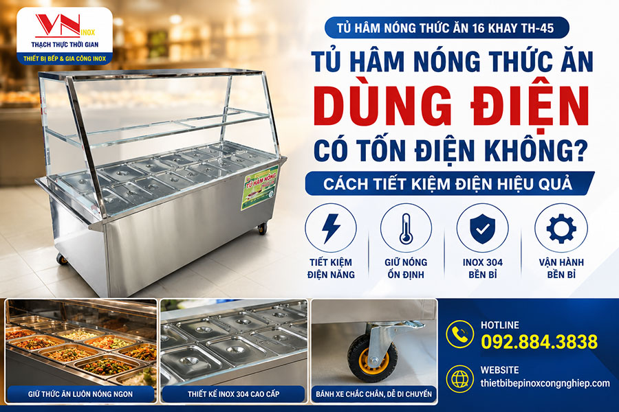 Tủ hâm nóng thức ăn dùng điện có tốn điện không?