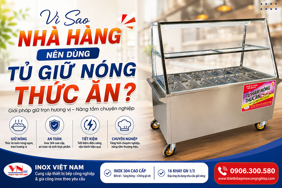 Tủ giữ nóng thức ăn inox 304 giúp nhà hàng giữ món ăn luôn nóng hổi, đảm bảo hương vị và an toàn vệ sinh thực phẩm.