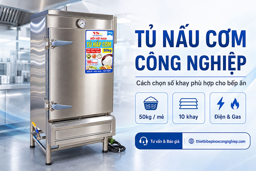Cách chọn tủ nấu cơm công nghiệp theo số suất ăn